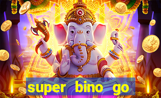 super bino go dinheiro infinito 2024